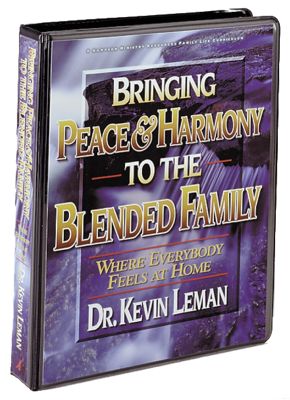 BRINGING PEACE AND HARMONY TO THE BLENDED FAMILY - Dr. Kevin Rogers