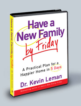 HAVE A NEW FAMILY BY FRIDAY - Dr. Kevin Leman