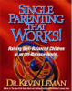 SINGLE PARENTING THAT WORKS - Dr. Kevin Leman